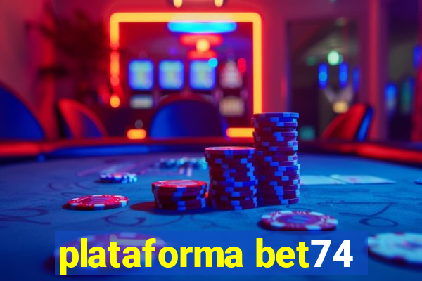 plataforma bet74